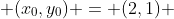  (x_0,y_0) = (2,1) 
