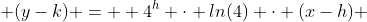  (y-k) =  4^h \cdot ln(4) \cdot (x-h) 