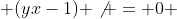  (yx-1) \not = 0 