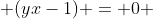  (yx-1) = 0 