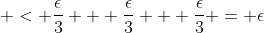  < \frac{\epsilon}{3} + \frac{\epsilon}{3} + \frac{\epsilon}{3} = \epsilon