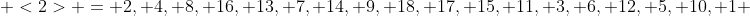  <2> = {2, 4, 8, 16, 13, 7, 14, 9, 18, 17, 15, 11, 3, 6, 12, 5, 10, 1} 