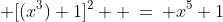 (2)\; [(x^3)+1]^2  \:=\: x^5+1