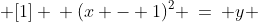 \text{Solve for }y\!:\;\;\begin{Bmatrix}x\:\leq\: 1 & [1] \\ (x - 1)^2 \:=\: y & [2]\end{Bmatrix}