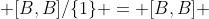  [B,B]/\{1\} = [B,B] 