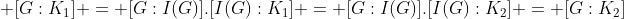 [G:K_1] = [G:I(G)].[I(G):K_1] = [G:I(G)].[I(G):K_2] = [G:K_2]