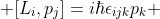  [L_{i},p_{j}]=i\hbar\epsilon_{ijk}p_{k} 