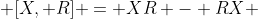  [X, R] = XR - RX 