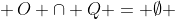 p \in O,~L \subseteq Q\,\& \,O \cap Q = \emptyset 