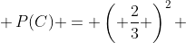 P(A) = 2\left( {\frac{1}{3}} \right)\left( {\frac{2}{3}} \right)\,,\,P(B) = \left( {\frac{1}{3}} \right)^2 \,\& \,P(C) = \left( {\frac{2}{3}} \right)^2 