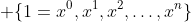  \{1=x^0,x^1,x^2,\ldots,x^n\}