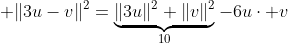  \|3u-v\|^2=\underbrace{\|3u\|^2+\|v\|^2}_{10}-6u\cdot v
