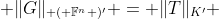  \|G\|_{ ( \mathbb{F}^{n} )'} = \|T\|_{K'} 