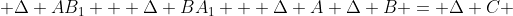  \Delta AB_1 + \Delta BA_1 + \Delta A \Delta B = \Delta C 
