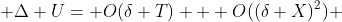  \Delta U= O(\delta T) + O((\delta X)^{2}) 