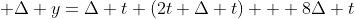  \Delta y=\Delta t (2t+\Delta t) + 8\Delta t
