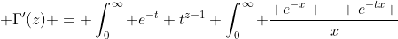  \Gamma'(z) = \int_0^{\infty} e^{-t} t^{z-1} \int_0^{\infty} \frac{ e^{-x} - e^{-tx} }{x}~dx dt