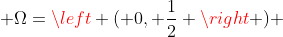  \Omega=\left ( 0, \frac{1}{2} \right ) 