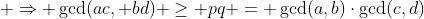  \Rightarrow \gcd(ac, bd) \ge pq = \gcd(a,b)\cdot\gcd(c,d)