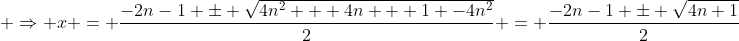  \Rightarrow x = \frac{-2n-1 \pm \sqrt{4n^2 + 4n + 1 -4n^2}}{2} = \frac{-2n-1 \pm \sqrt{4n+1}}{2}