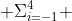 \Sigma^{4}_{i=-1} 