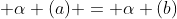  \alpha (a) = \alpha (b)