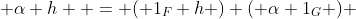  \alpha h  = ( 1_F h ) ( \alpha 1_G ) 