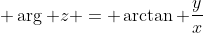  \arg z = \arctan \frac{y}{x}
