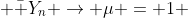  \bar Y_n \to \mu = 1 