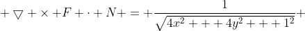  \bigtriangledown \times F \cdot N = \frac{1}{\sqrt{4x^2 + 4y^2 + 1^2}} 