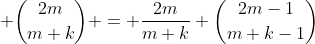  \binom{2m}{m+k} = \frac{2m}{m+k} \binom{2m-1}{m+k-1}