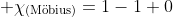  \chi_{(\text{M\"obius})}=1-1+0