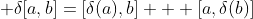  \delta[a,b]=[\delta(a),b] + [a,\delta(b)]