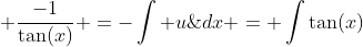 \displaystyle \int \tan(x)\log(\cos(x)) \;dx = \int\tan(x)\;u\;du\; \dfrac{-1}{\tan(x)} =-\int u\;du