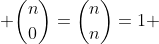  \displaystyle{\binom{n}{0}=\binom{n}{n}=1} 