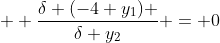  \displaystyle \frac{\delta (-4 y_1) }{\delta y_2} = 0
