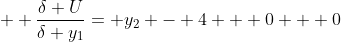  \displaystyle \frac{\delta U}{\delta y_1}= y_2 - 4 + 0 + 0