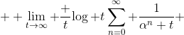  \displaystyle \lim_{t\to\infty} \frac t{\log t}\sum_{n=0}^\infty \frac1{\alpha^n+t} 