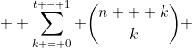  \displaystyle \sum\limits_{k = 0}^{t - 1} \binom{n + k}{k} 