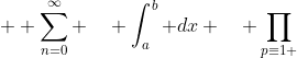  \displaystyle \sum_{n=0}^\infty \quad \int_a^b dx \quad \prod_{p\equiv1 \; (4)} f(p) \quad \left(\frac1{x^\sqrt2}\right)^a 