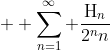  \displaystyle \sum_{n=1}^\infty \frac{\text{H}_n}{2^nn}