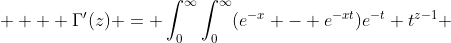  \displaystyle   \Gamma'(z) = \int_0^{\infty}\int_0^{\infty}(e^{-x} - e^{-xt})e^{-t} t^{z-1} ~dt~\frac{dx}{x} 