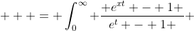  \displaystyle  = \int_0^{\infty} \frac{ e^{xt} - 1 }{e^t - 1 } ~dt 