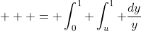  \displaystyle  = \int_0^1 \int_u^1 \frac{dy}{y}~ \frac{\ln^s(u)}{u-1}~du 