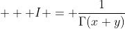  \displaystyle  I = \frac{1}{\Gamma(x+y)}~ \int_0^{\infty} \int_0^{\infty} e^{-(u+1)s} u^{y-1} s^{x+y-1}~dsdu