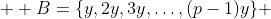  \displaystyle B=\{y,2y,3y,\ldots,(p-1)y\} 