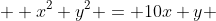  \displaystyle x^2+y^2 = 10x+y 