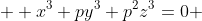  \displaystyle x^3+py^3+p^2z^3=0 