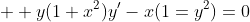  \displaystyle y(1+x^2)y'-x(1=y^2)=0\\