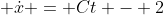  \dot{x} = Ct - 2
